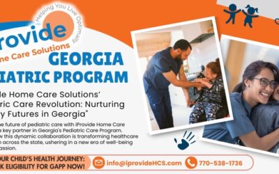 iProvide Home Care Solutions’ Pediatric Care Revolution: Nurturing Healthy Futures in Georgia